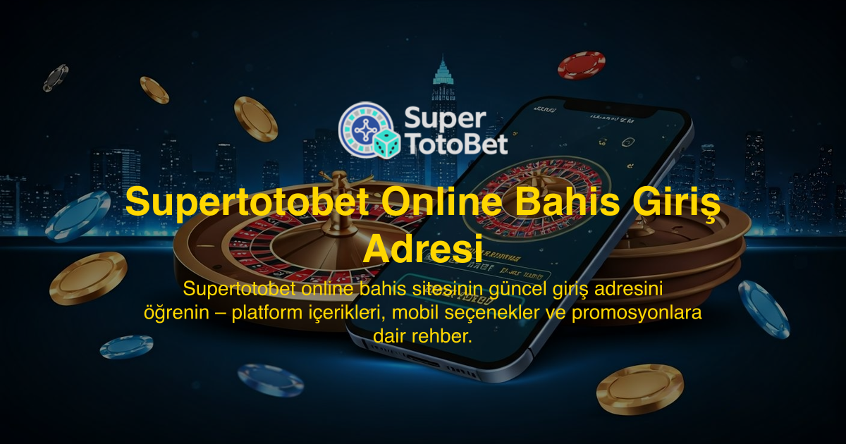 Supertotobet Online Bahis Giriş Adresi